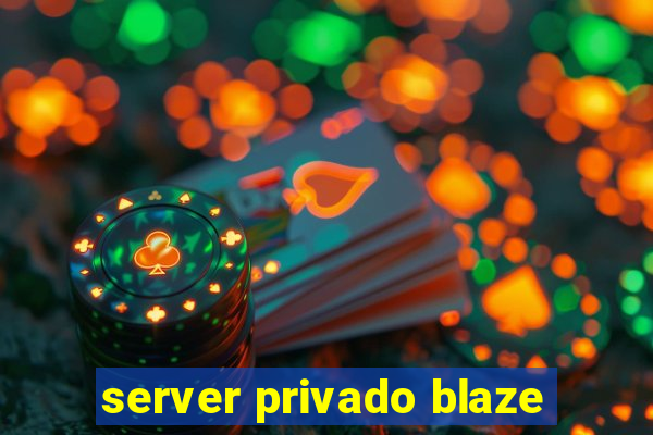 server privado blaze